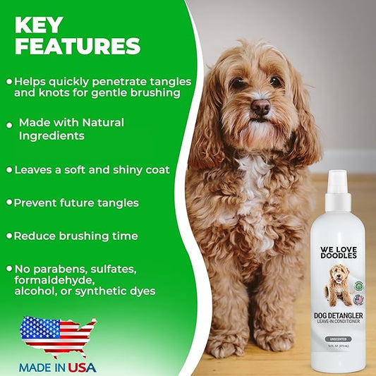 We Love Doodles Dog Detangler Spray - Leave-in Conditioner for Dogs - Dog Detangling Spray - Dematting Spray for Dogs - Tangle Remover - Made in The USA (Unscented Hypoallergenic)